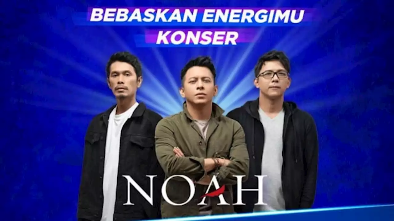 NOAH Gelar Konser di 4 Kota, Serukan Pesan Energi Positif