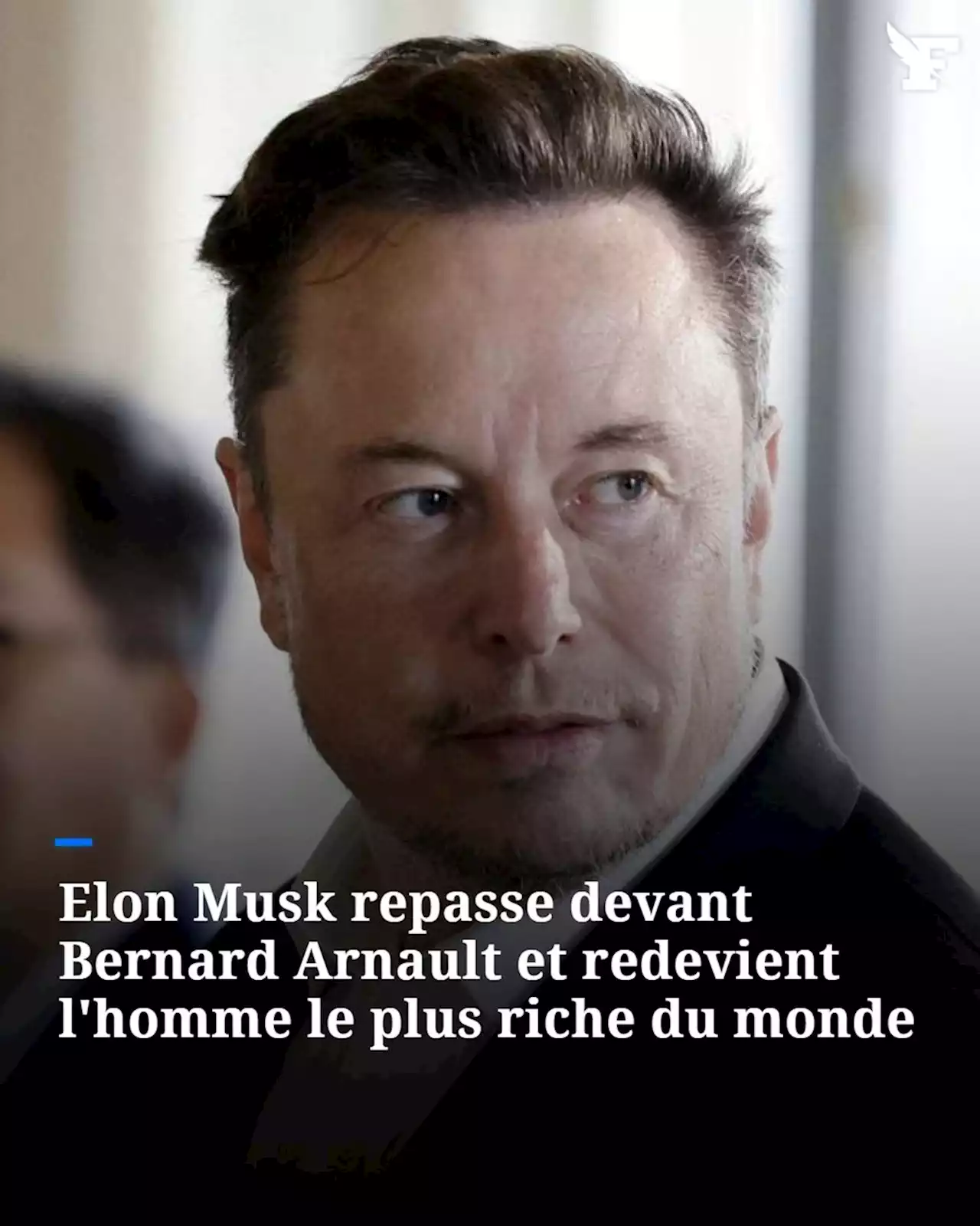 Elon Musk repasse devant Bernard Arnault et redevient l'homme le plus riche du monde