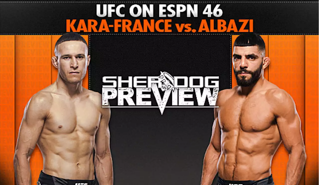 Preview: UFC on ESPN 46 ‘Kara-France vs. Albazi’ - Kara-France vs. Albazi