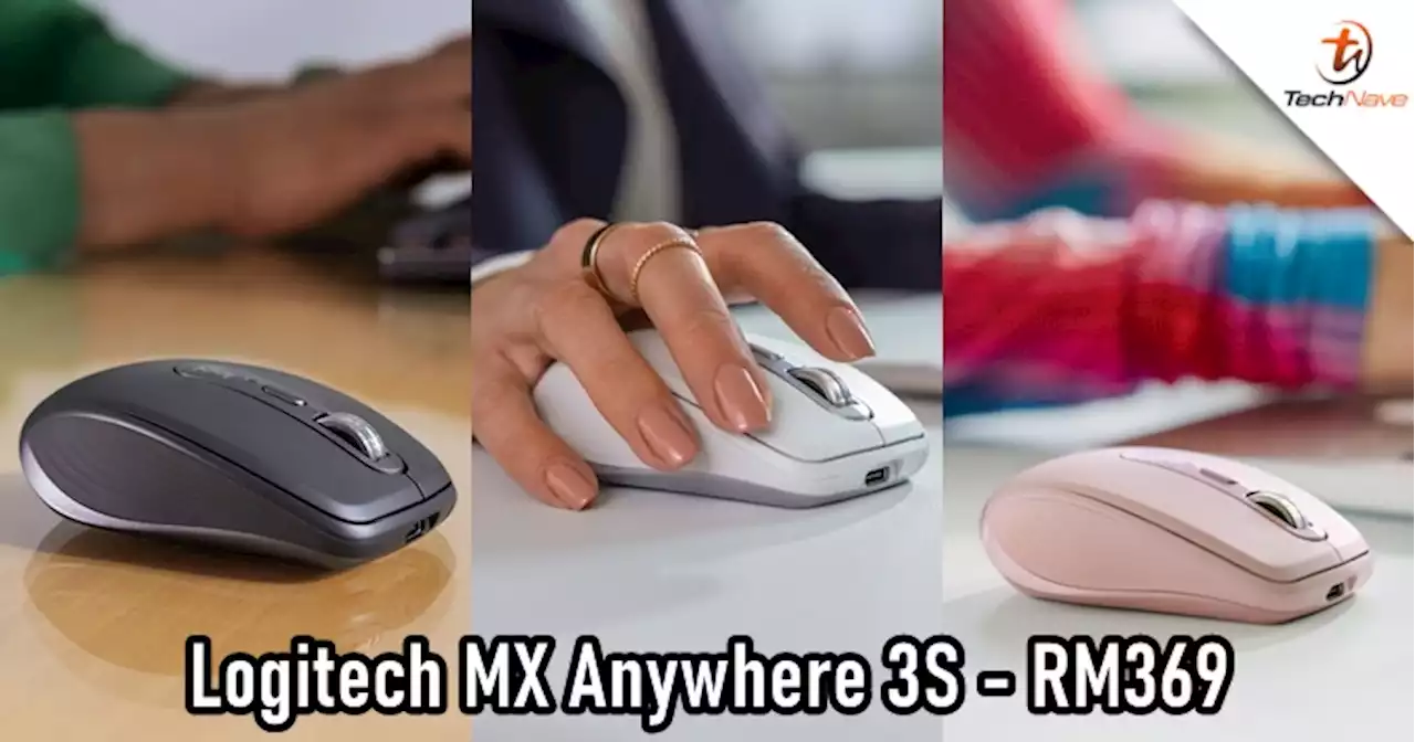 Logitech MX Anywhere 3S Malaysia release - 8000 DPI optical sensor & Quiet Clicks, priced at RM369 | TechNave