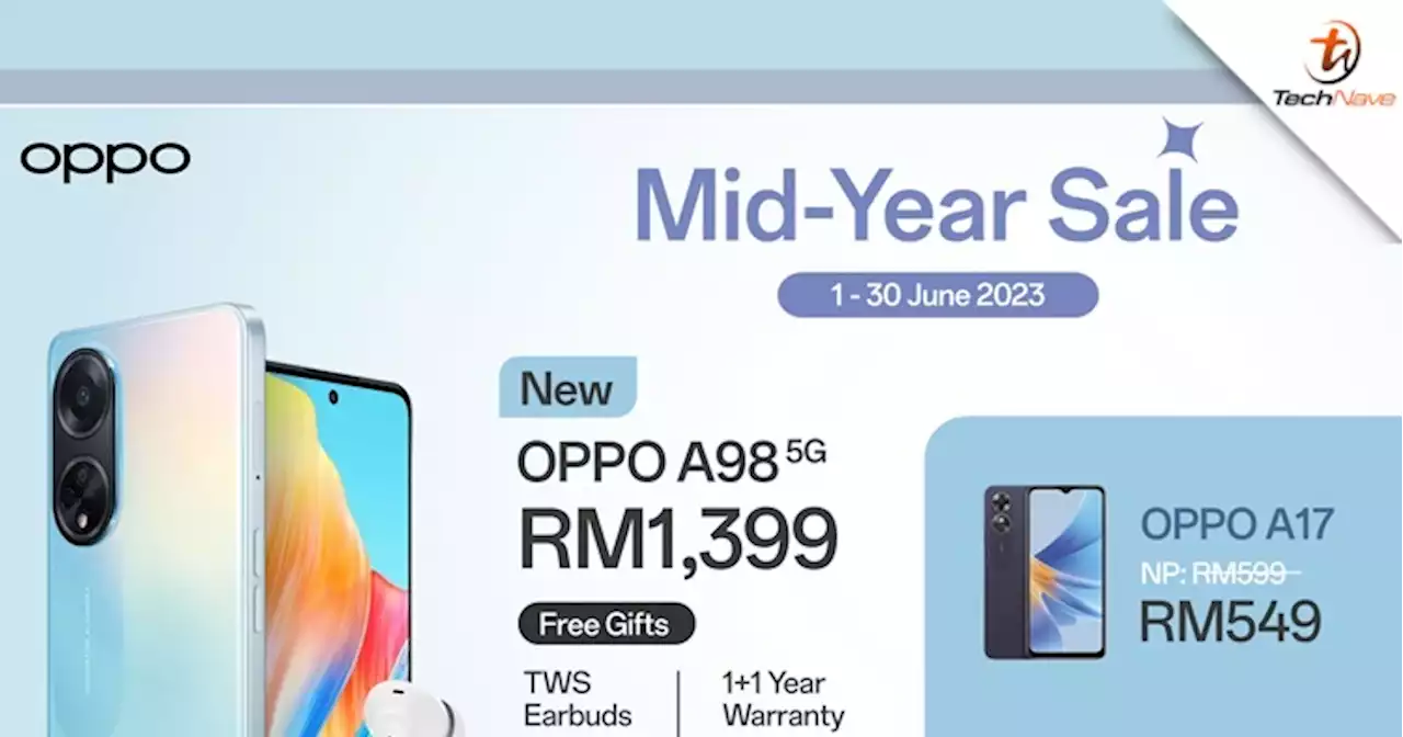 OPPO Malaysia offering fans Mid-Year Sales with up to RM200 discounts, freebies & more | TechNave