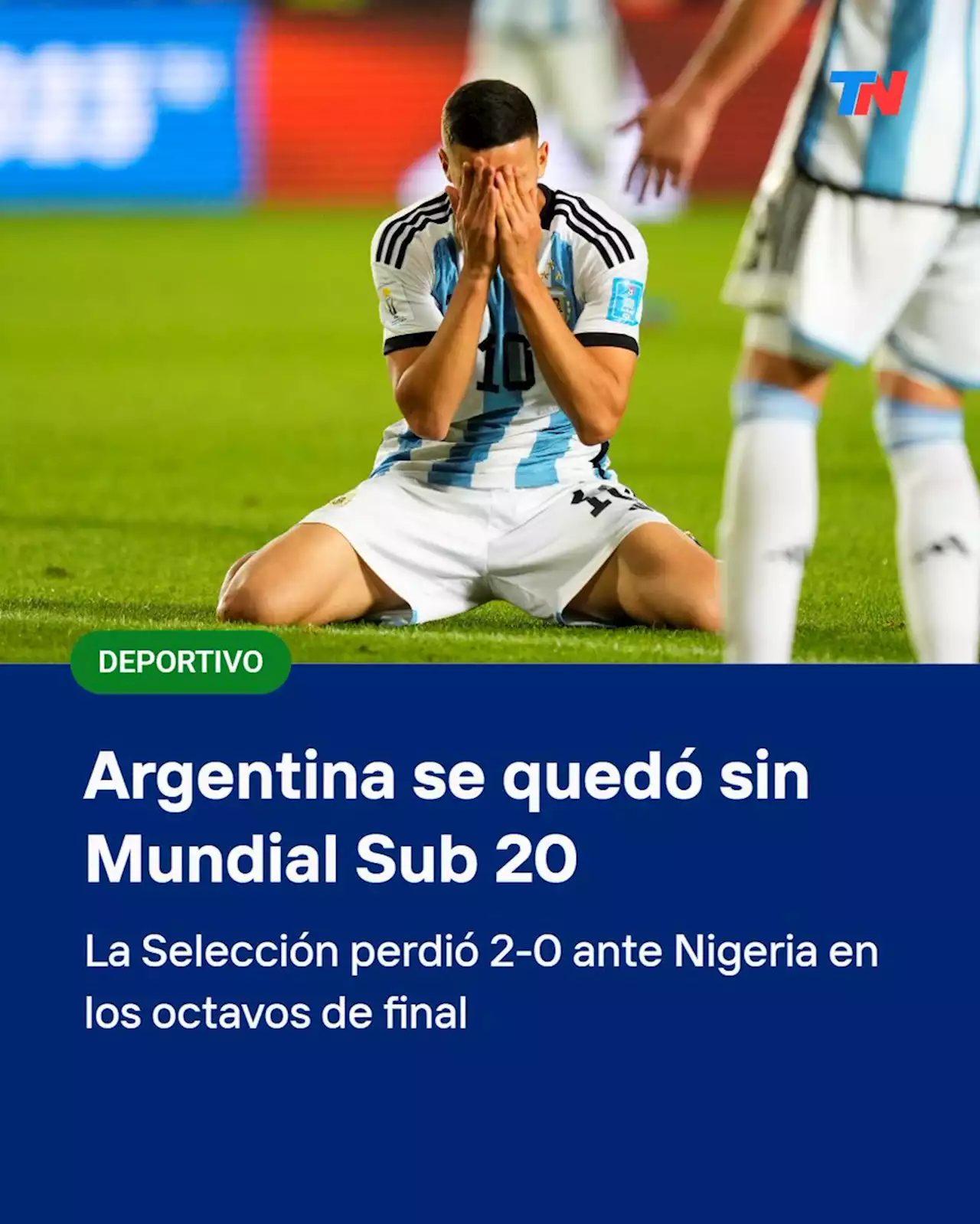 La Selección argentina Sub 20 pierde 2-0 ante Nigeria en los octavos de final del Mundial