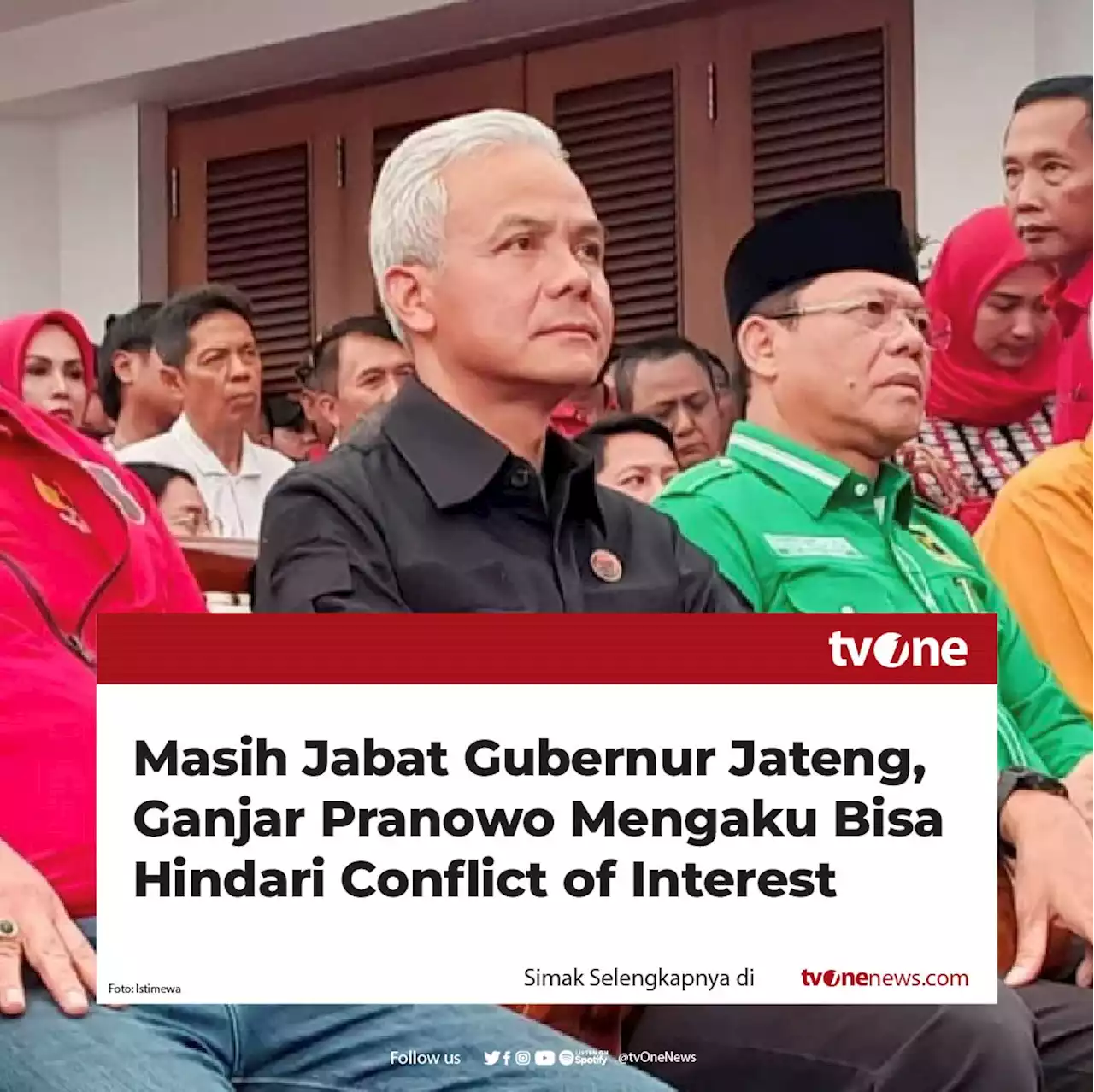 Masih Jabat Gubernur Jateng, Ganjar Pranowo Ngaku Bisa Hindari Conflict of Interest