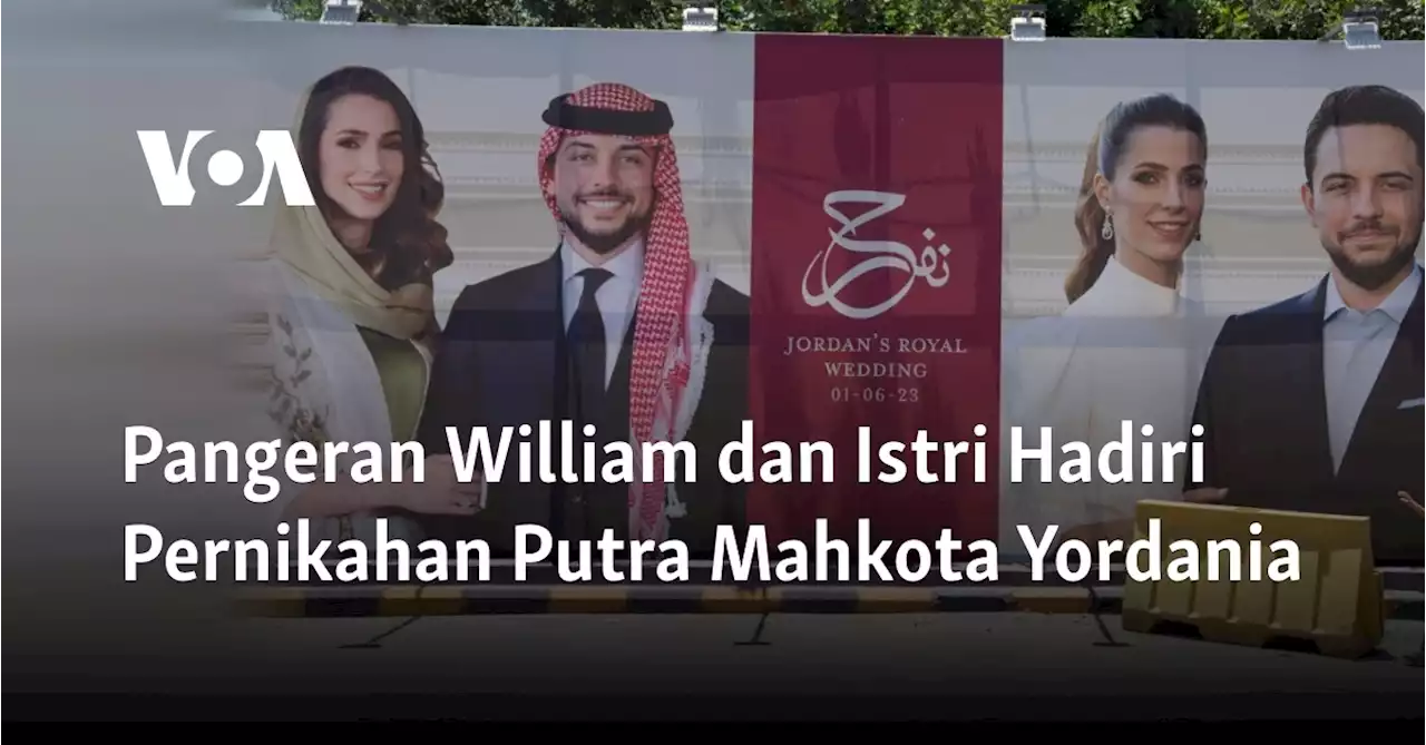 Pangeran William dan Istri Hadiri Pernikahan Putra Mahkota Yordania