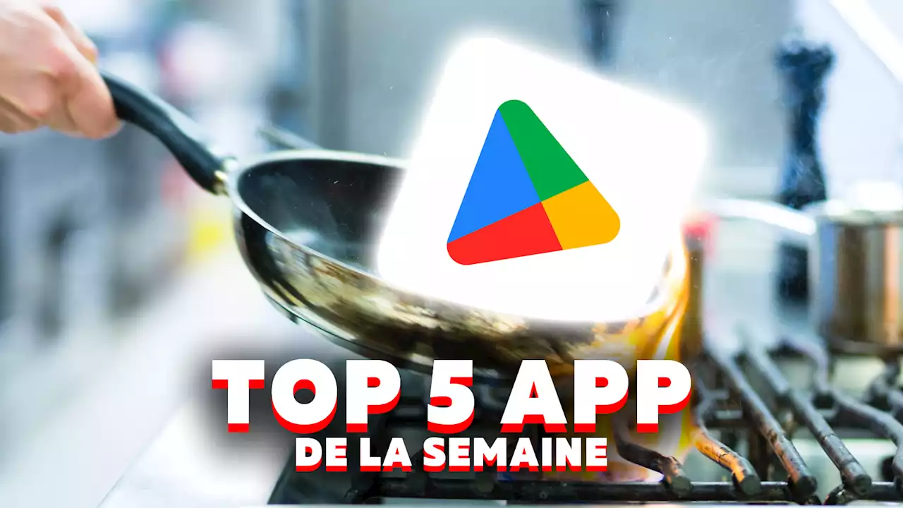 Top 5 des applications à découvrir ce week-end