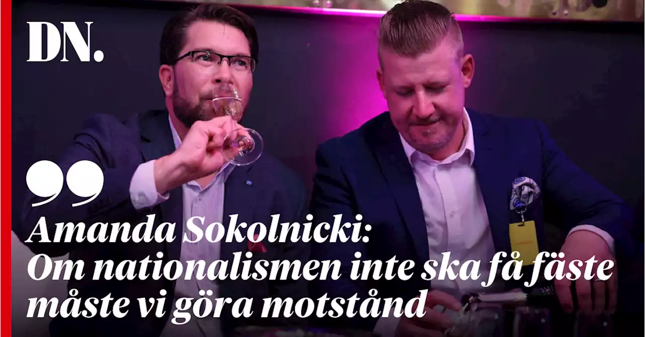 Amanda Sokolnicki: Om nationalismen inte ska få fäste måste vi göra motstånd