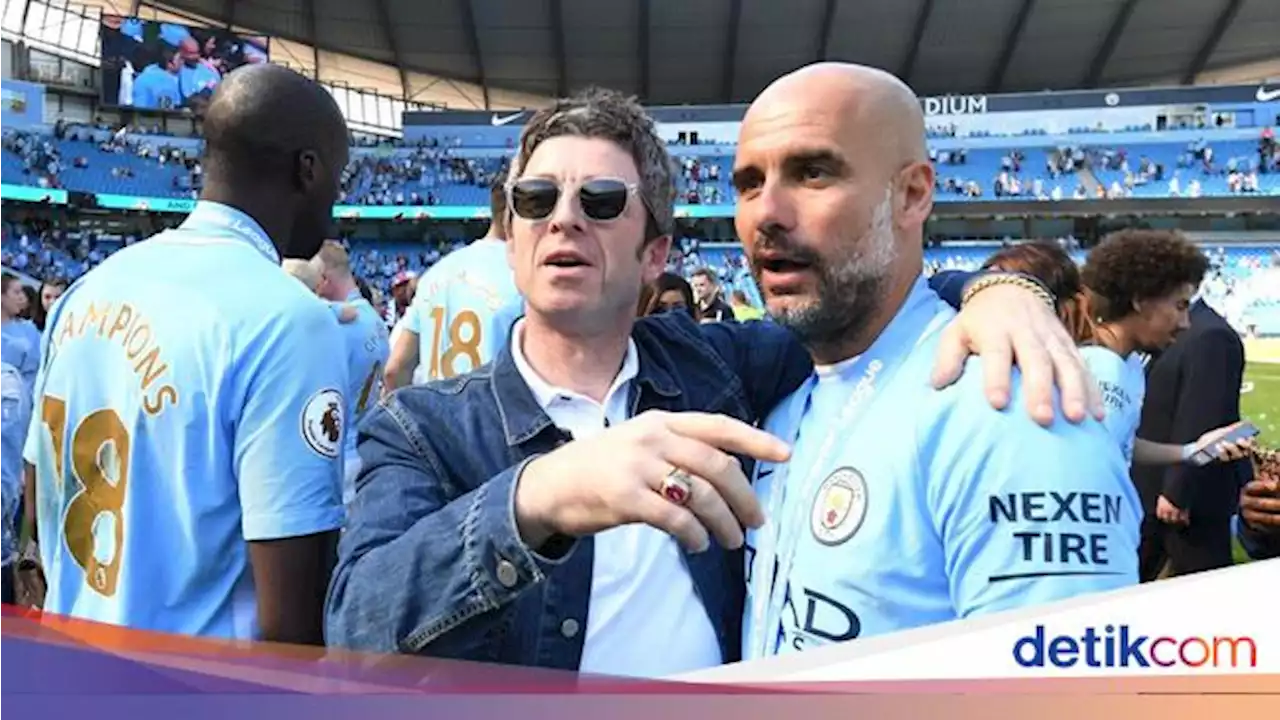 Guardiola Bete Noel Gallagher Gak Bisa Nonton Final Liga Champions