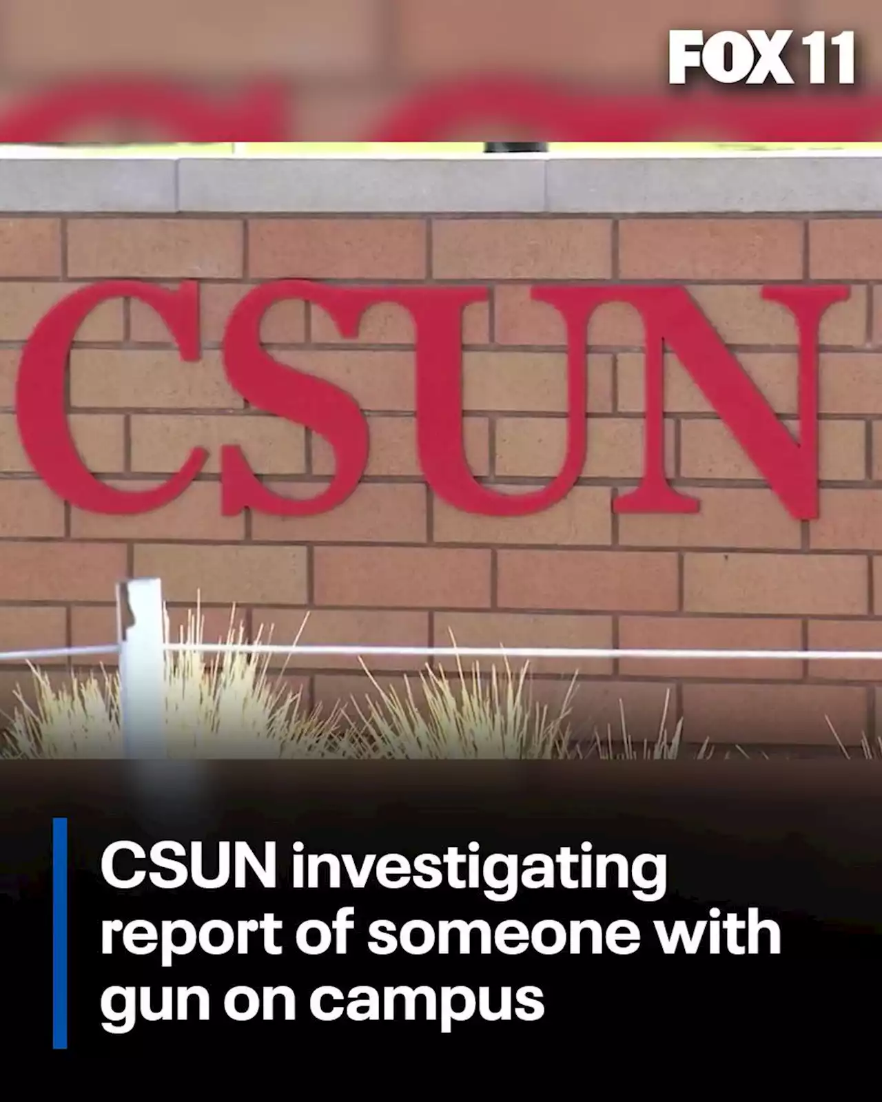 CSUN investigating report of someone with gun on campus