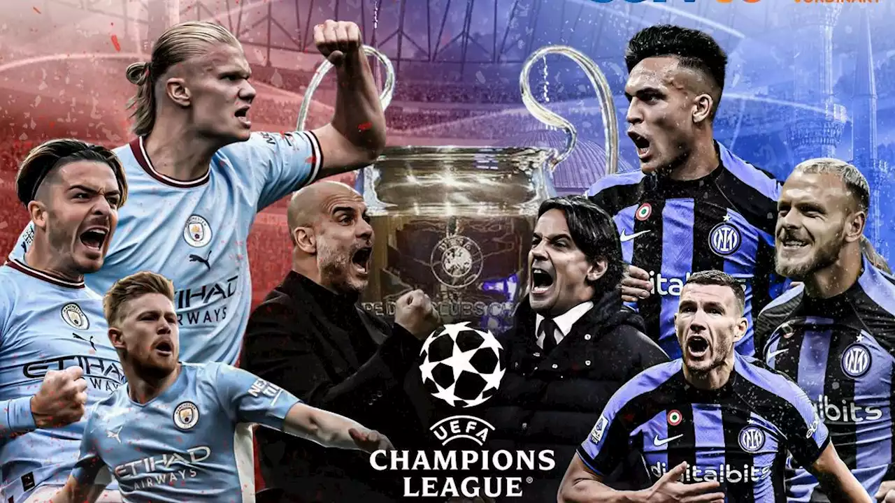 Prediksi Final Liga Champions Manchester City vs Inter Milan: Treble vs Jaga Kehormatan Italia