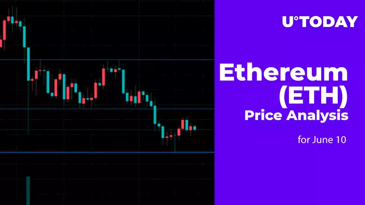 Ethereum (ETH) Price Analysis for June 10