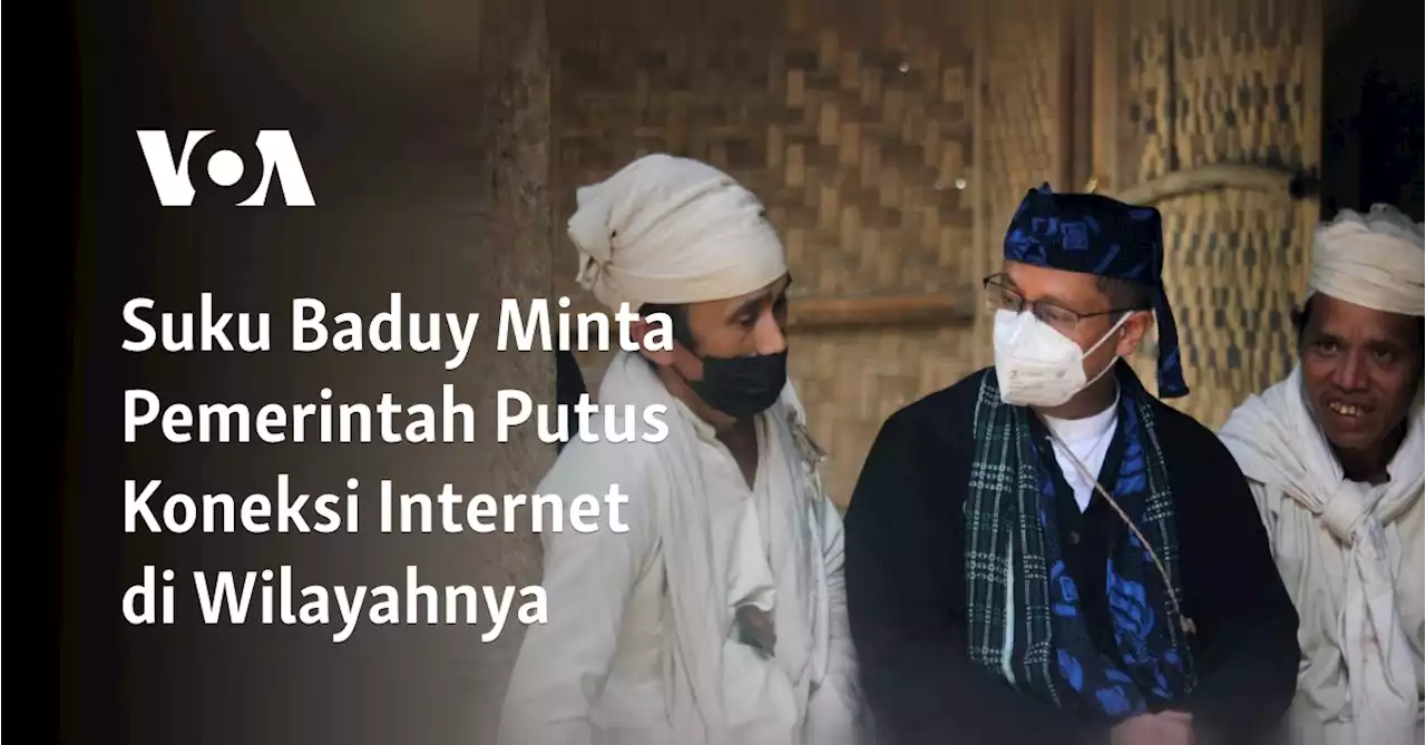 Suku Baduy Minta Pemerintah Putus Koneksi Internet di Wilayahnya