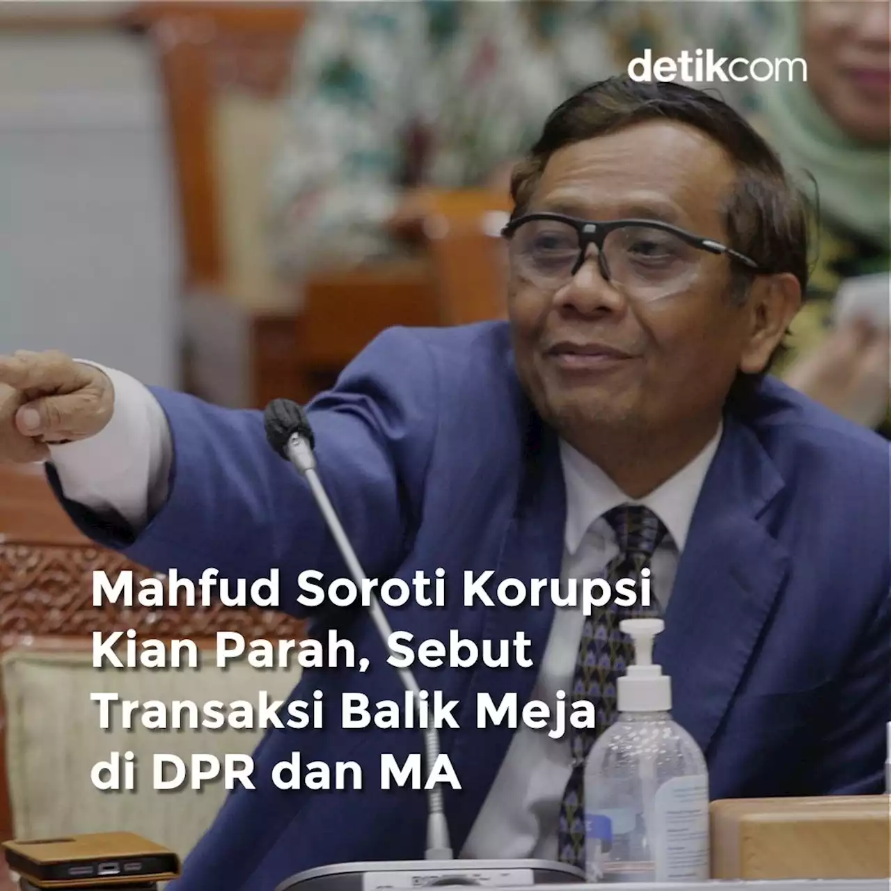 Mahfud Soroti Korupsi Kian Parah, Sebut Transaksi Balik Meja di DPR dan MA