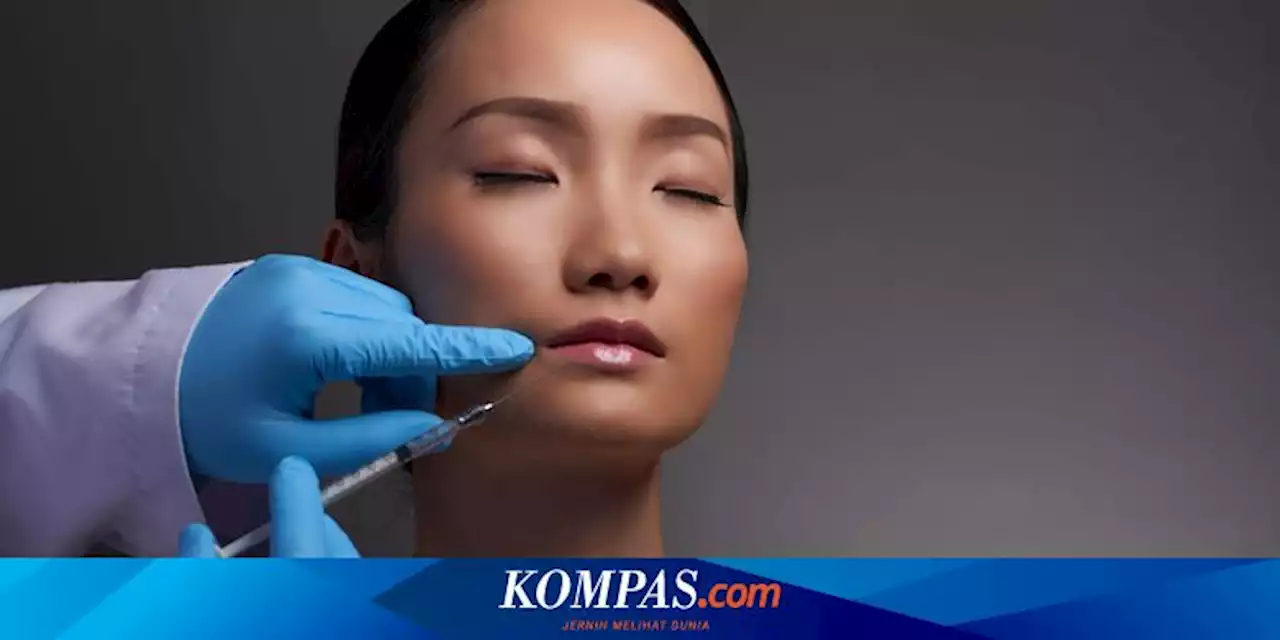 Ingin Suntik Filler? Ketahui Dulu Isi Zat Aktifnya