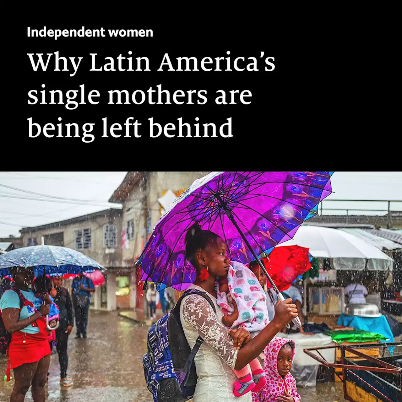 Latin America’s single mothers are being left behind