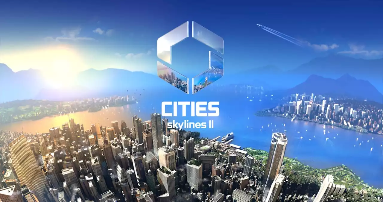 Cities Skylines 2 gets an October release date | VGC