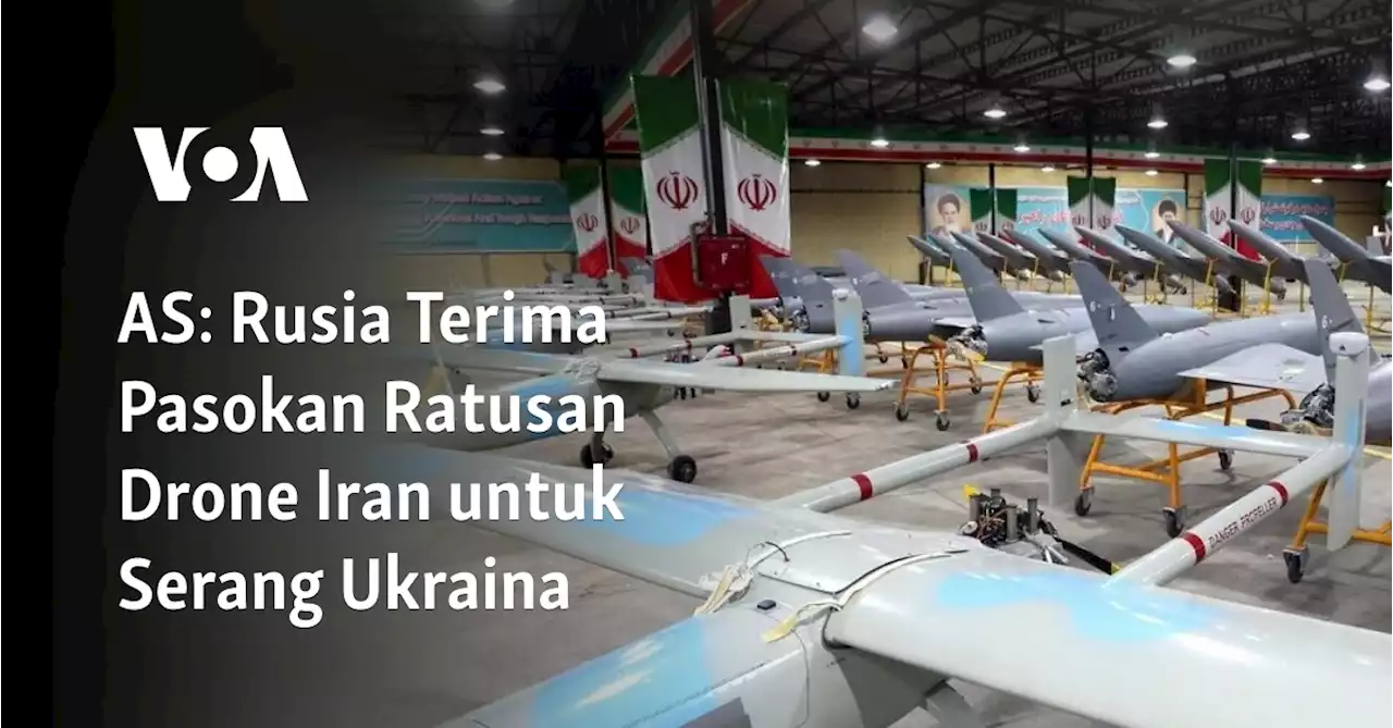 AS: Rusia Terima Pasokan Ratusan Drone Iran untuk Serang Ukraina