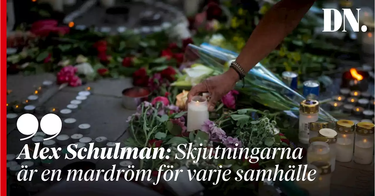 Alex Schulman: Skjutningarna är en mardröm för varje samhälle