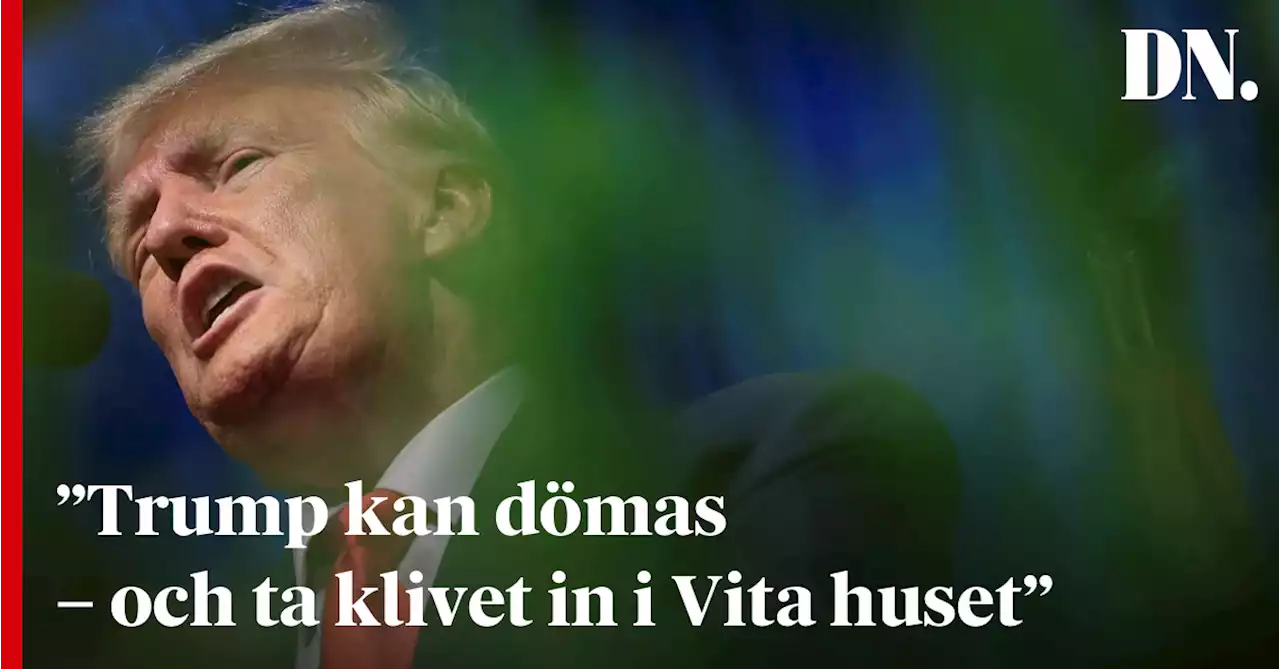 ”Trump kan dömas – och ta klivet in i Vita huset”