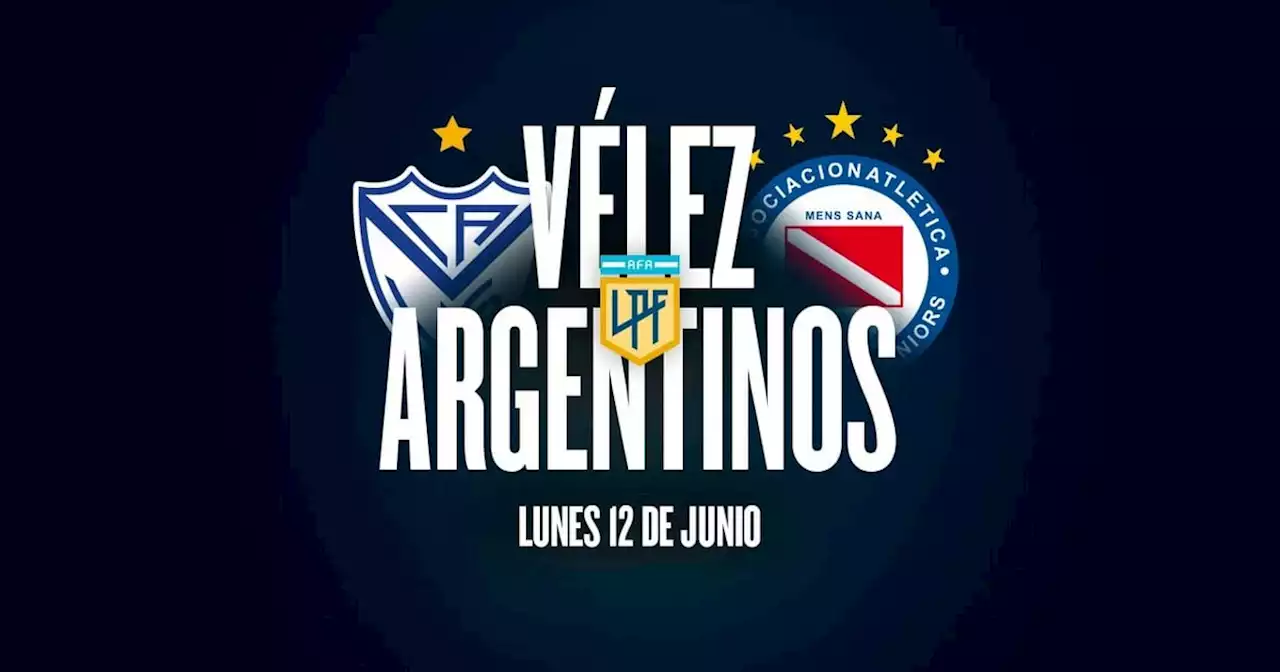 Vélez - Argentinos Juniors: hora, TV y posibles formaciones