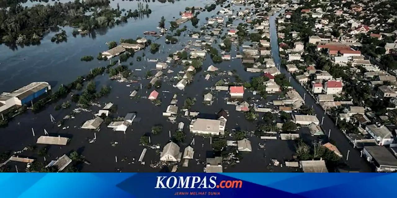 Banjir di Ukraina Usai Bendungan Kakhovka Jebol: 6 Tewas dan 35 Orang Hilang