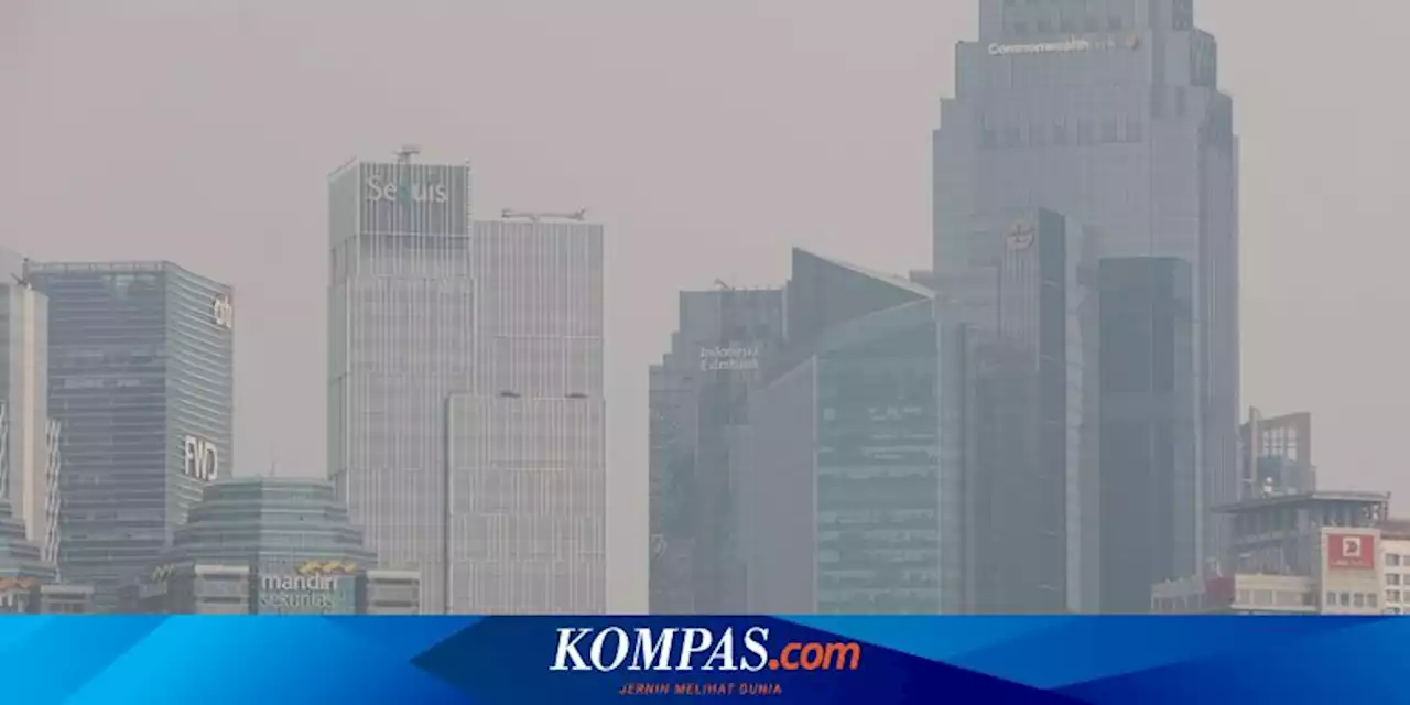 Kualitas Udara Jakarta Buruk, Pemprov DKI Dinilai Perlu Terapkan WFH