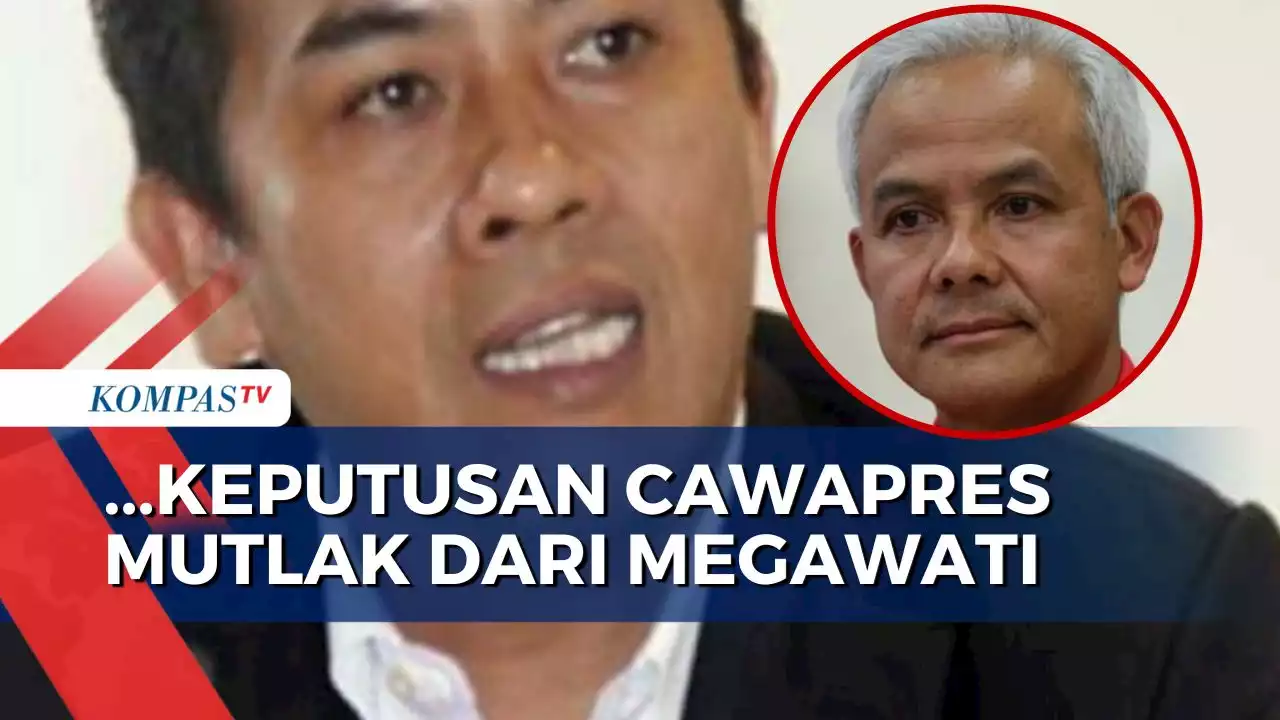 Soal Tiga Ketum Parpol Masuk Radar Cawapres Ganjar, PDIP: Keputusan Cawapres Mutlak dari Megawati!