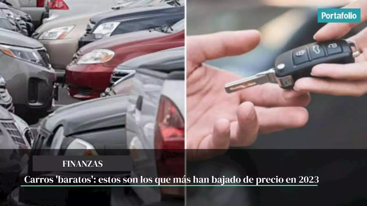 Carros 'baratos': estos son los que más han bajado de precio en 2023