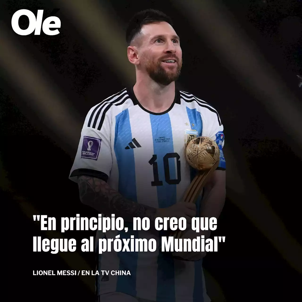 Messi y el Mundial 2026: 'En principio no, iré viendo...'