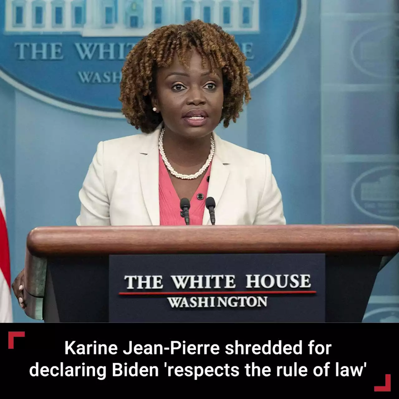 Karine Jean-Pierre shredded for declaring Biden 'respects the rule of law:' 'How clueless'