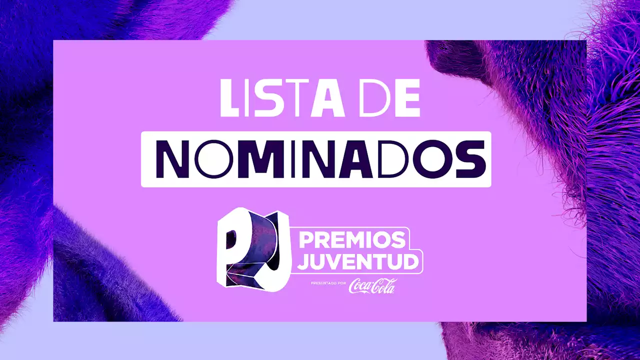 Premios Juventud 2023: lista de nominados