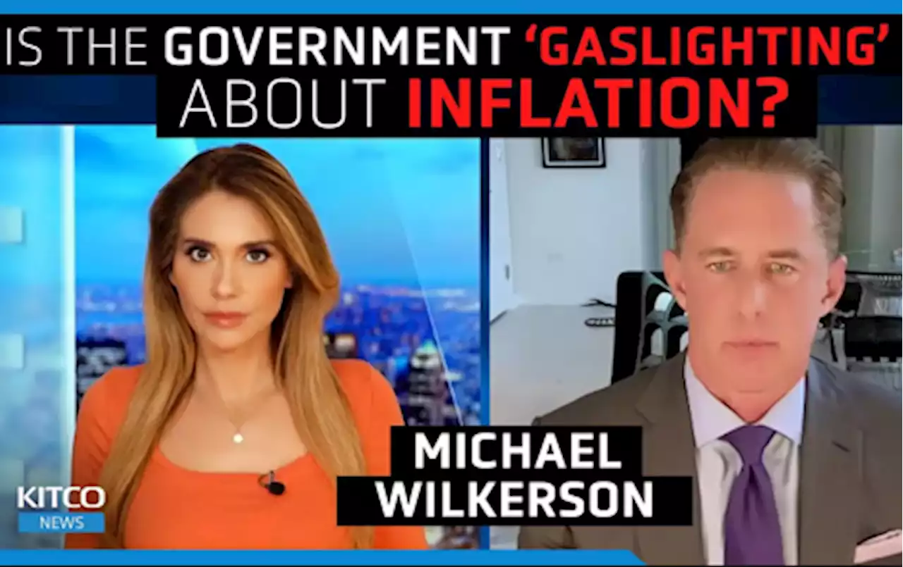 Inflation figures could be government 'gaslighting', true inflation is 2-3 times higher - Michael Wilkerson