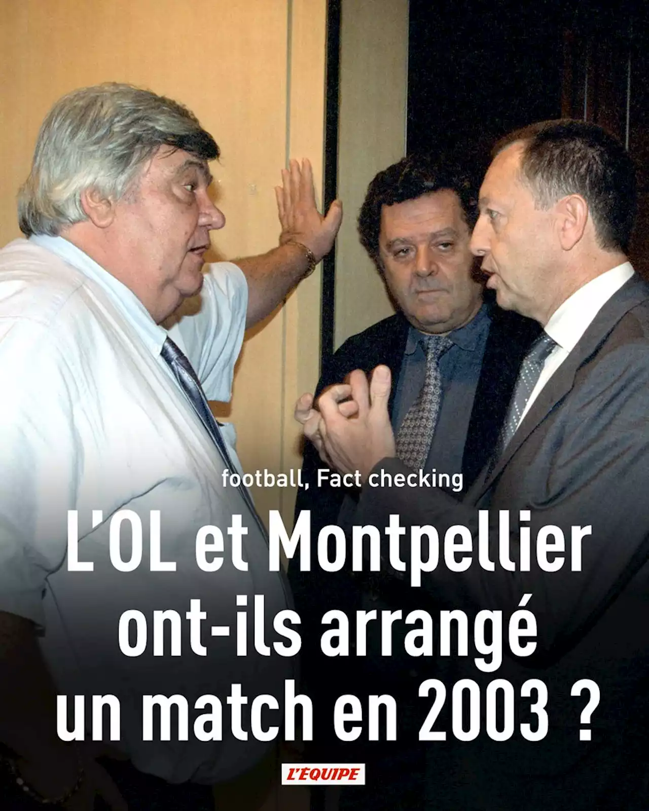 Fact-checking : l'OL et Montpellier ont-ils arrangé un match en 2003 comme l'affirme Gérard Collomb ?