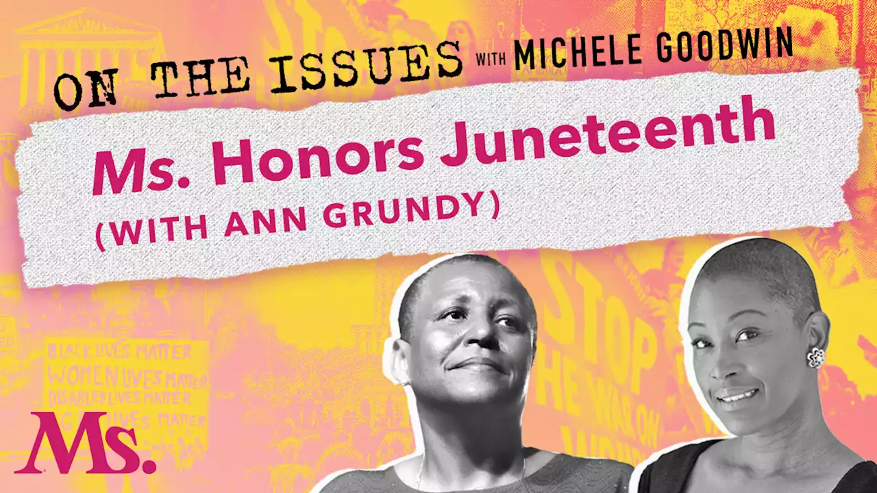 Ms. Honors Juneteenth (with Ann Grundy) - Ms. Magazine