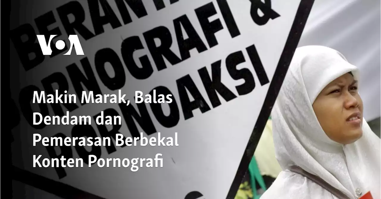 Makin Marak, Balas Dendam dan Pemerasan Berbekal Konten Pornografi