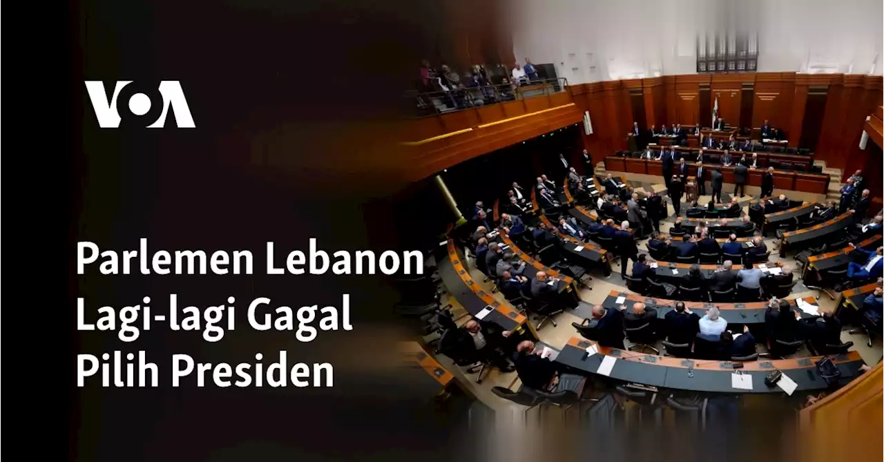 Parlemen Lebanon Lagi-lagi Gagal Pilih Presiden