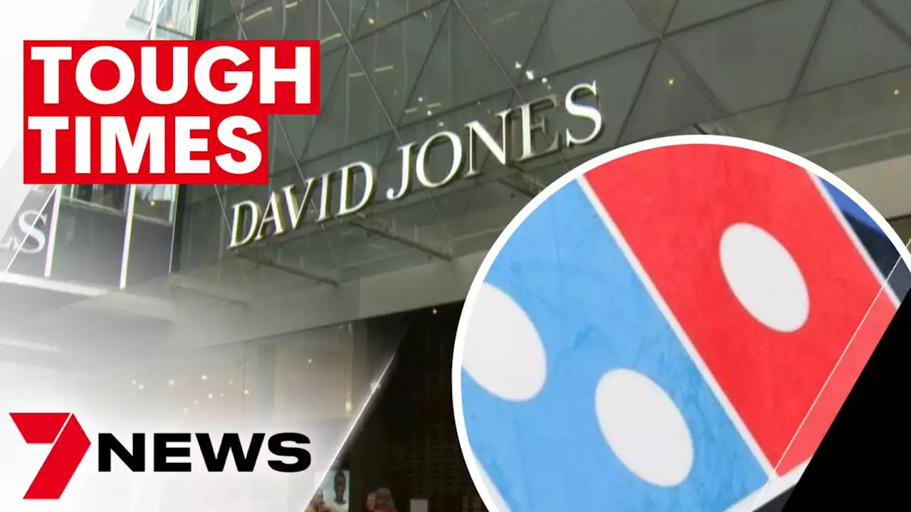 Department store David Jones and Dominos Pizza navigating tough operating conditions | 7NEWS