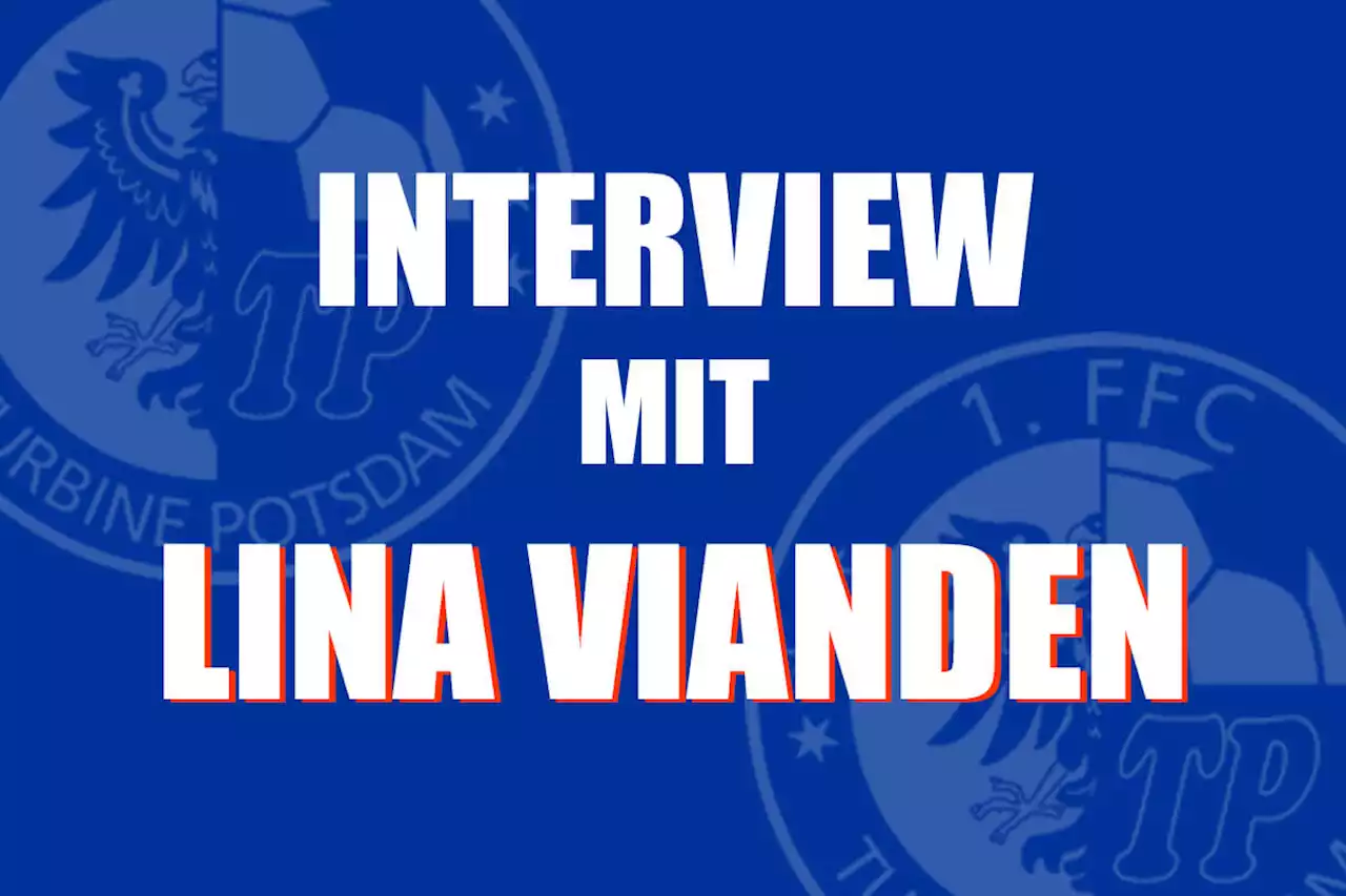 Interview mit Neuzugang Lina Vianden - 1. FFC Turbine Potsdam