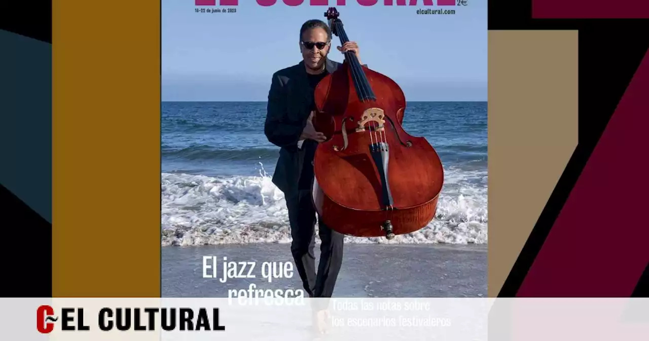 Esta semana en tu quiosco: los festivales de jazz del verano, en El Cultural