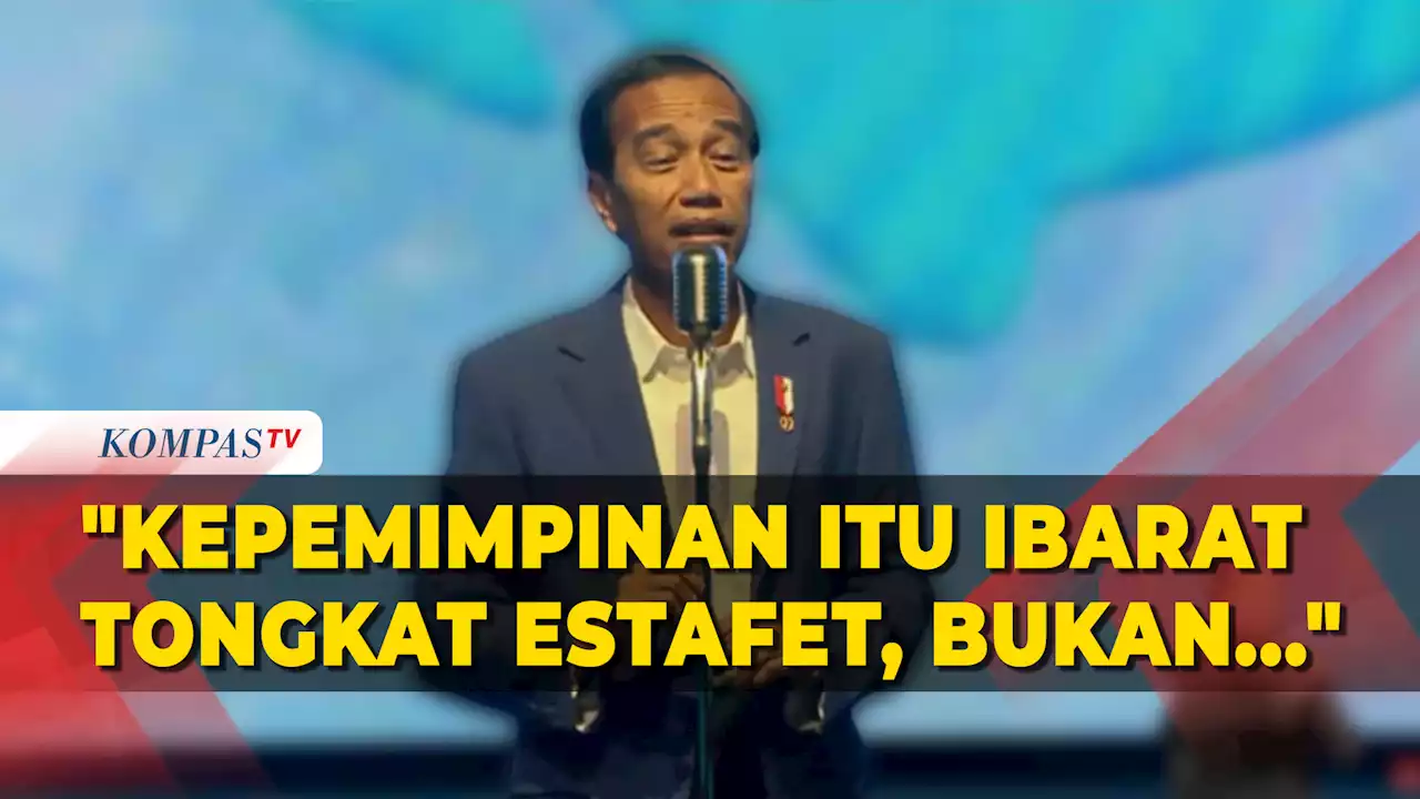 Kata Presiden Jokowi soal Pentingnya Estafet Kepemimpinan di Indonesia