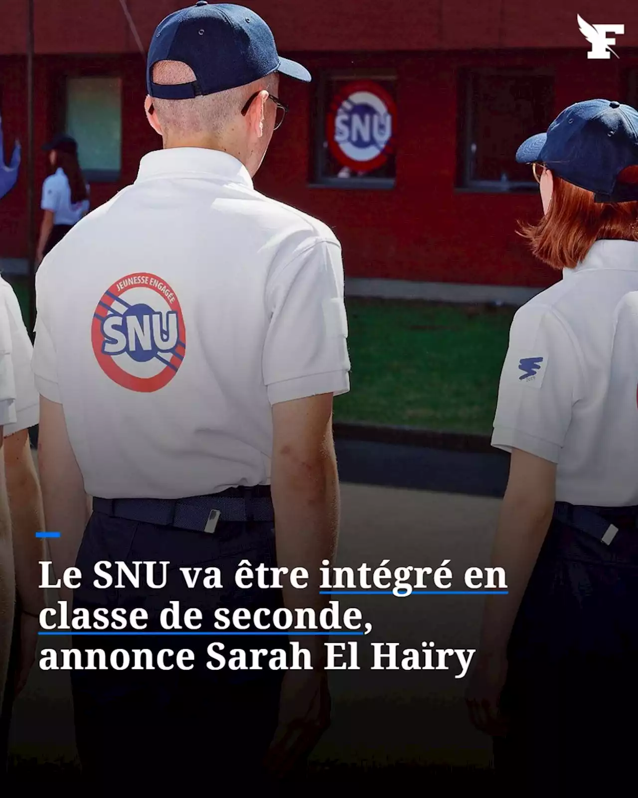 Le SNU va être intégré en classe de seconde, annonce Sarah El Haïry au Figaro