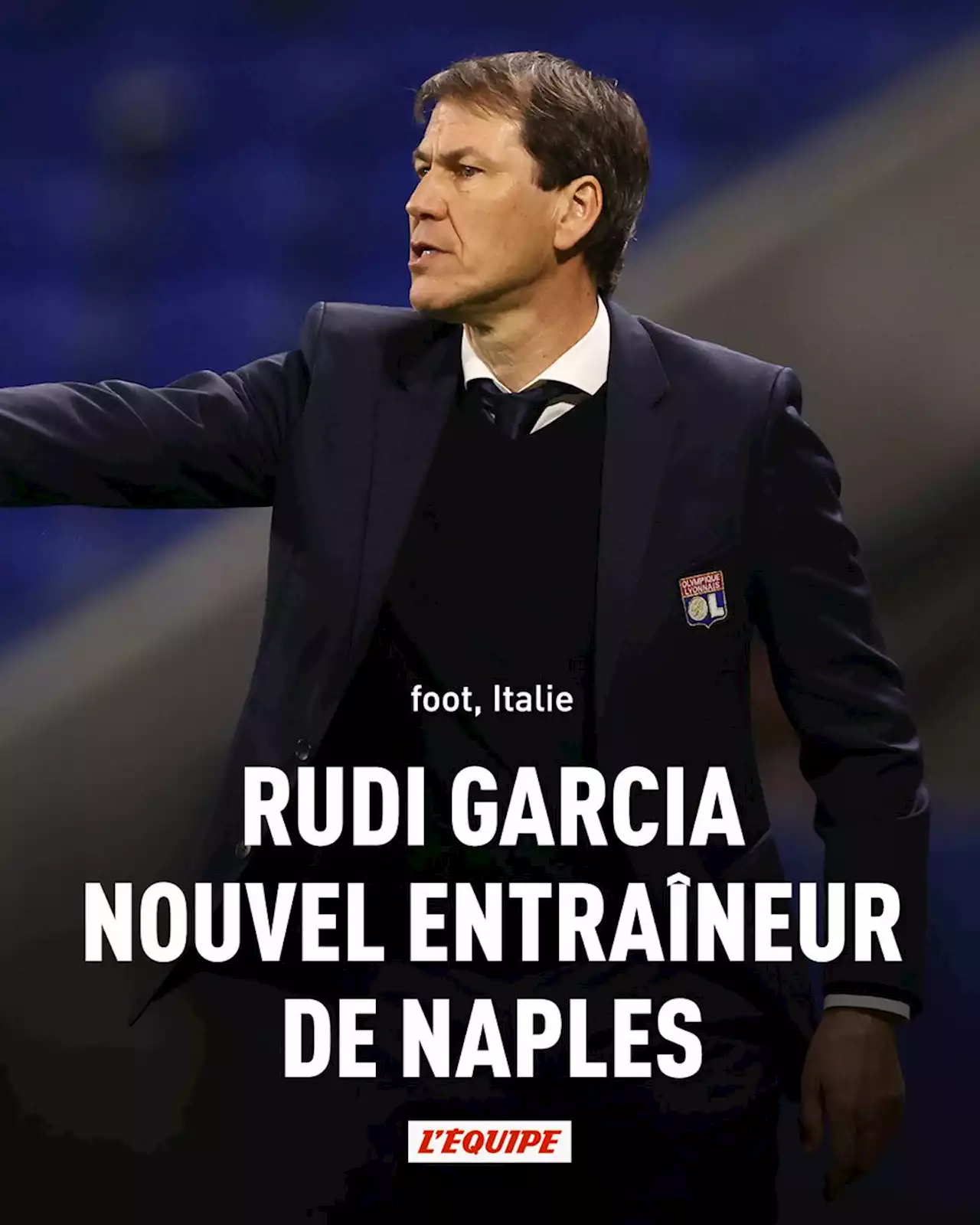 Rudi Garcia nommé nouvel entraîneur de Naples