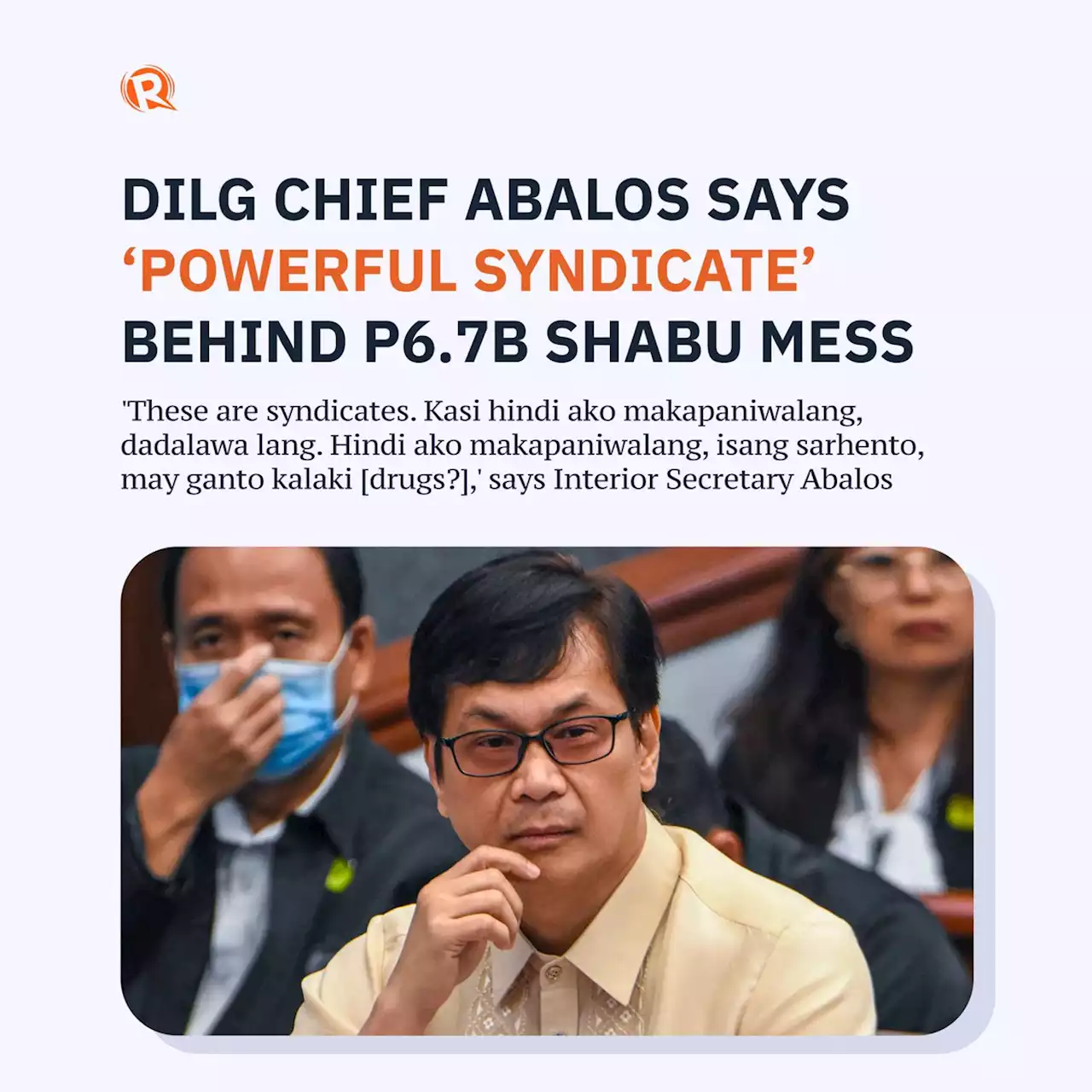 DILG chief Abalos says 'powerful syndicate' behind P6.7B shabu mess