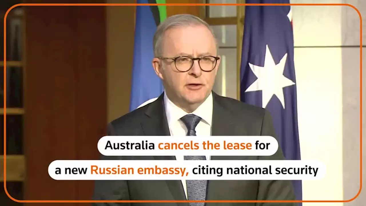 Australia cancels lease for new Russian embassy citing national security