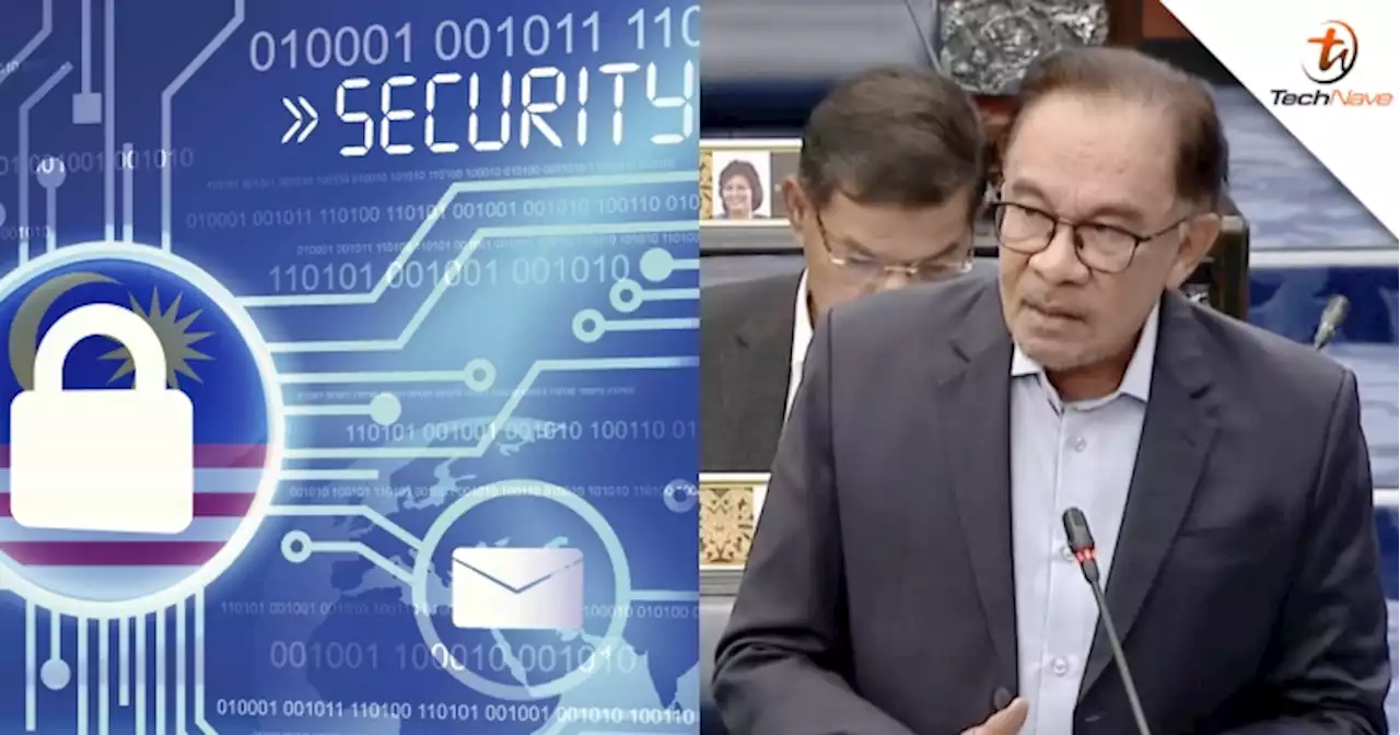 PM Anwar: Malaysia to immediately draft Cyber Security Bill | TechNave