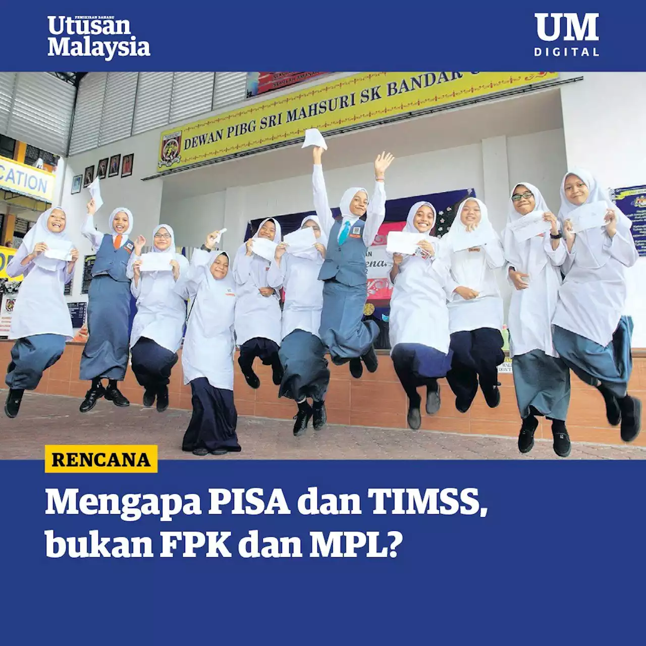 Mengapa PISA dan TIMSS, bukan FPK dan MPL?