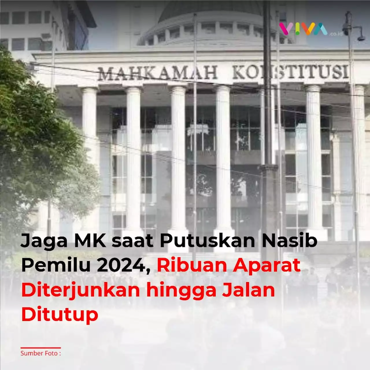 Jaga MK saat Putuskan Nasib Pemilu 2024, Ribuan Aparat Diterjunkan hingga Jalan Ditutup