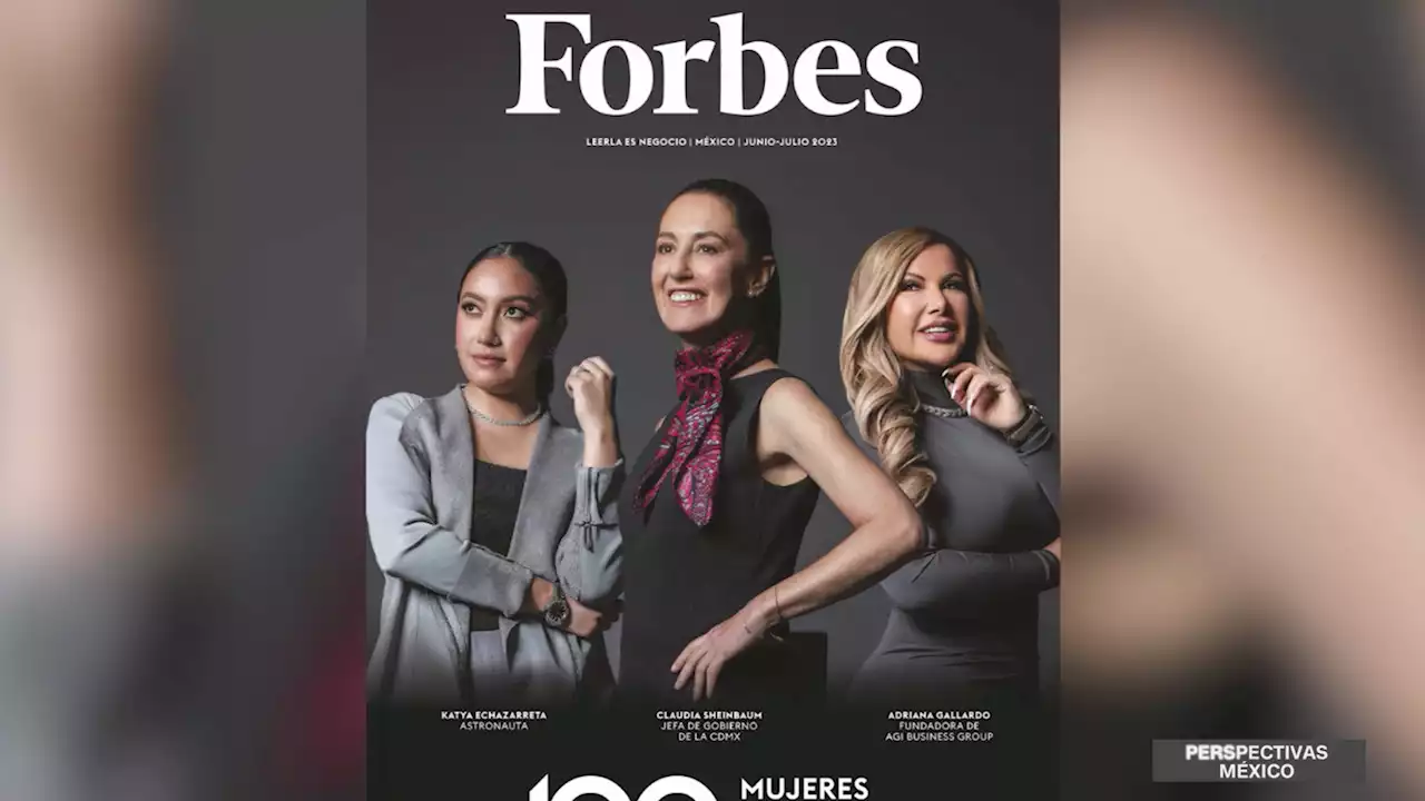 Ellas son algunas de las 100 mujeres más poderosas de México, según Forbes | Video