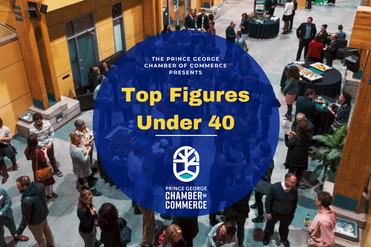 Prince George Chamber of Commerce seeks Top Figures Under 40