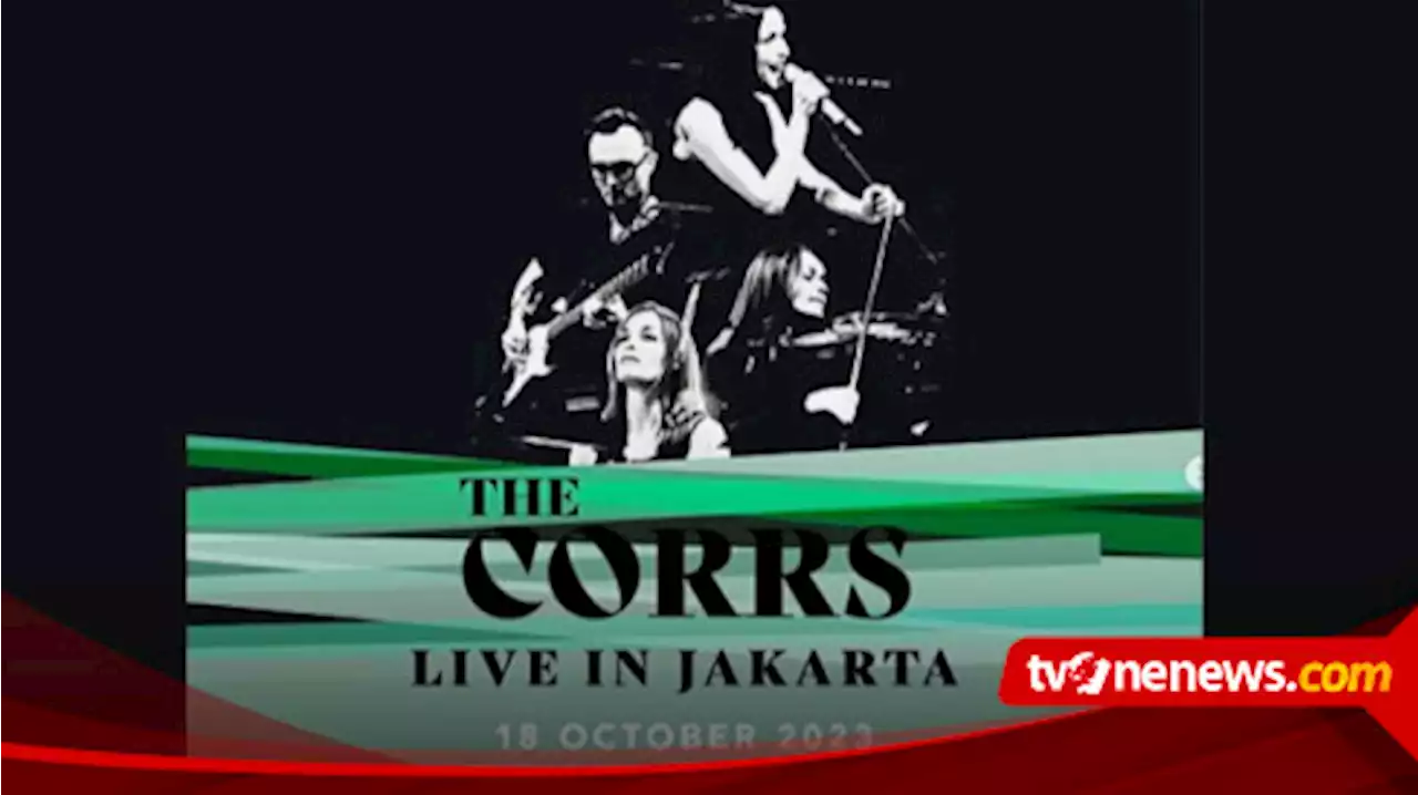 Vakum Lama, The Corrs Akan Konser di Ancol Jakarta Pada 18 Oktober 2023