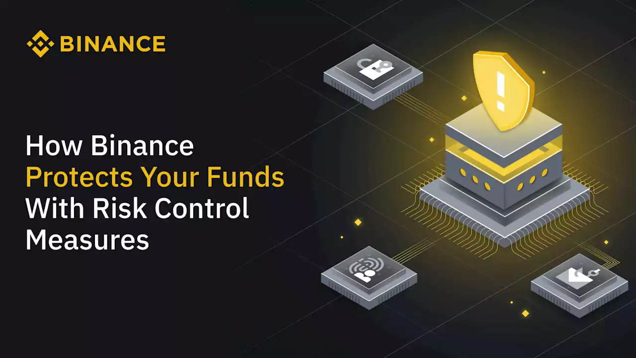 How Binance Protects Your Funds With Risk Control Measures | Binance Blog